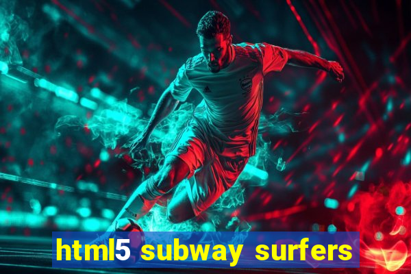 html5 subway surfers